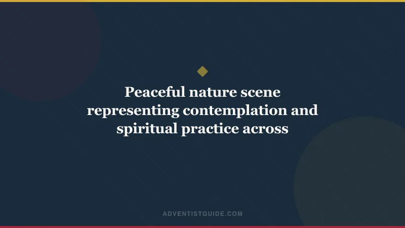 Peaceful nature scene representing contemplation and spiritual practice across traditions
